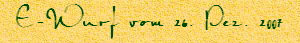 E-Wurf vom 26. Dez. 2007